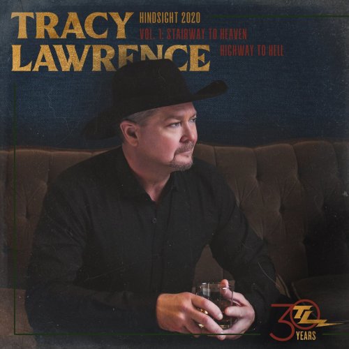 Tracy Lawrence - Hindsight 2020, Vol 1: Stairway to Heaven Highway to Hell (2021)