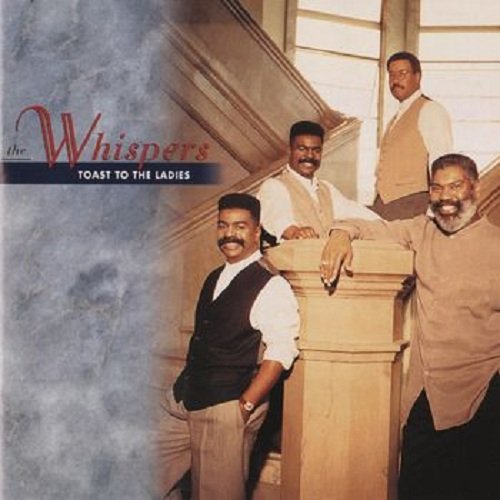 The Whispers - Toast To The Ladies (1995)