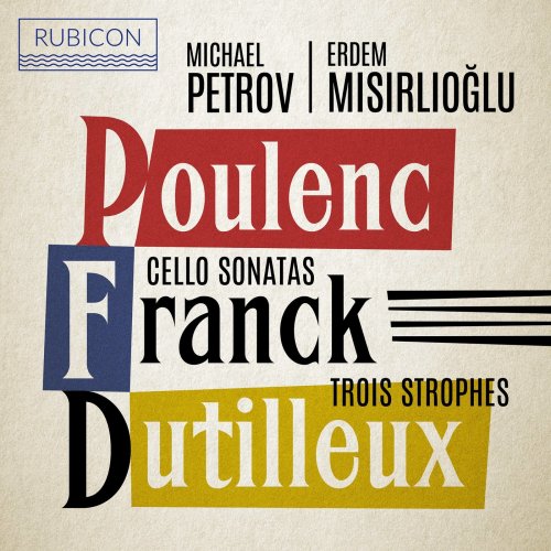 Erdem Misirlioglu - Poulenc, Franck: Cello Sonatas - Dutilleux: Trois Strophes (2021) [Hi-Res]