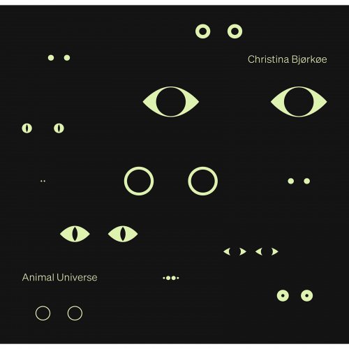 Christina Bjørkøe - Animal Universe (2021) [Hi-Res]
