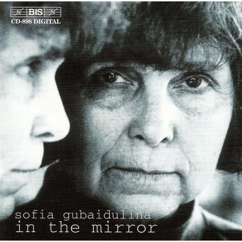 Gidon Kremer, Kai Vogler, Peter Bruns, Rieko Aizawa, Vladimir Kozhukhar - Sofia Gubaidulina:  In the Mirror (2002)