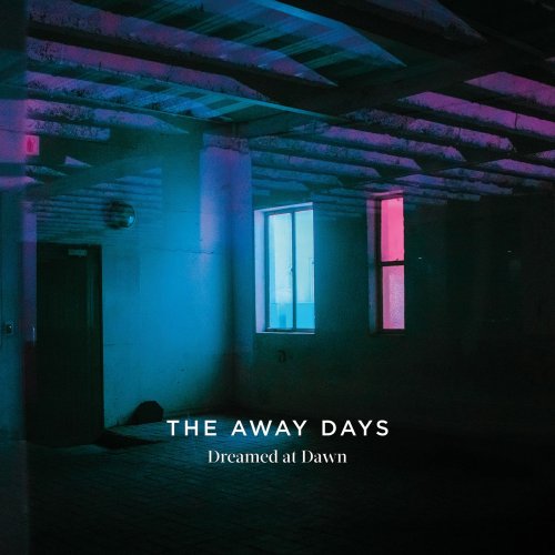 The Away Days - Dreamed at Dawn (2017) [flac]