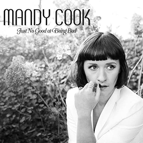 Mandy Cook - Just No Good At Being Bad (2021)