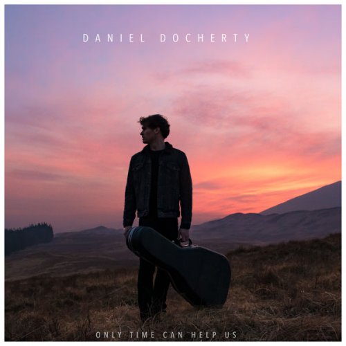 Daniel Docherty - Only Time Can Help Us (2021) Hi-Res