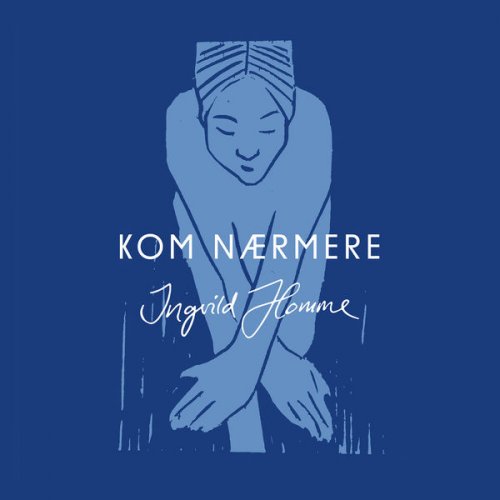 Ingvild Homme - Kom nærmere (2021) [Hi-Res]