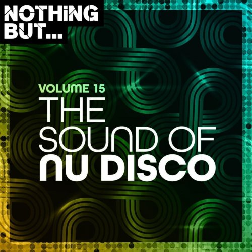 VA - Nothing But... The Sound of Nu Disco, Vol. 15 (2021)