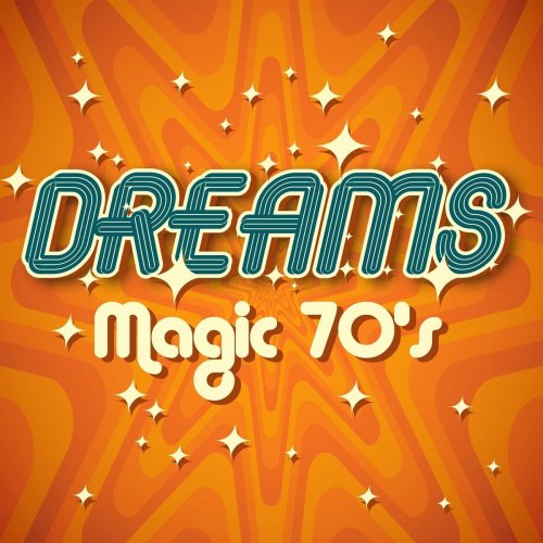 VA - Dreams - Magic 70's (2021)