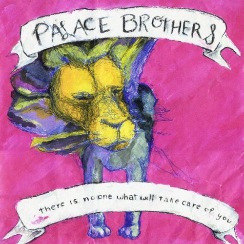 Palace Brothers - There is no-one what will take care of you (2001)