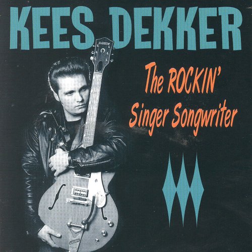 Kees Dekker - The Rockin' Singer Songwriter (2004)
