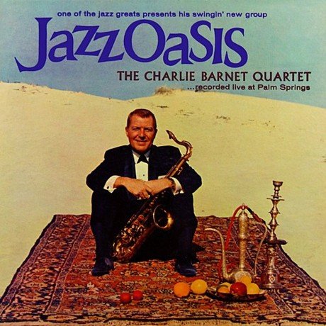 The Charlie Barnet Quartet - Jazz Oasis (1960)