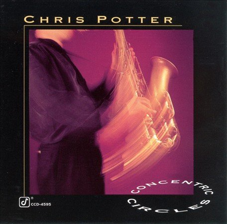 Chris Potter - Concentric Circles (1994)