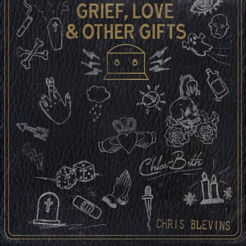 Chris Blevins - Grief, Love & Other Gifts (2021)