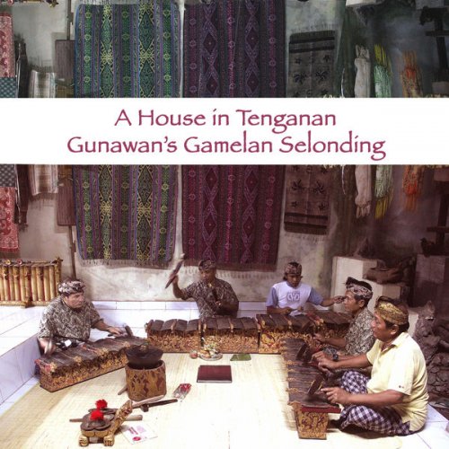 I Nyoman Partha Gunawan - A House in Tenganan: Gunawan's Gamelan Selonding (2015) [Hi-Res]