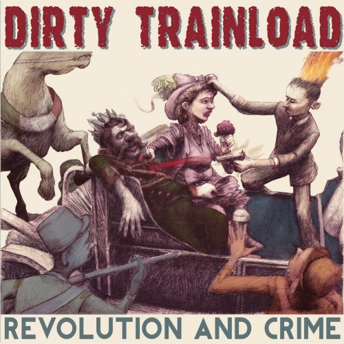 Dirty Trainload - Revolution and Crime (2021)