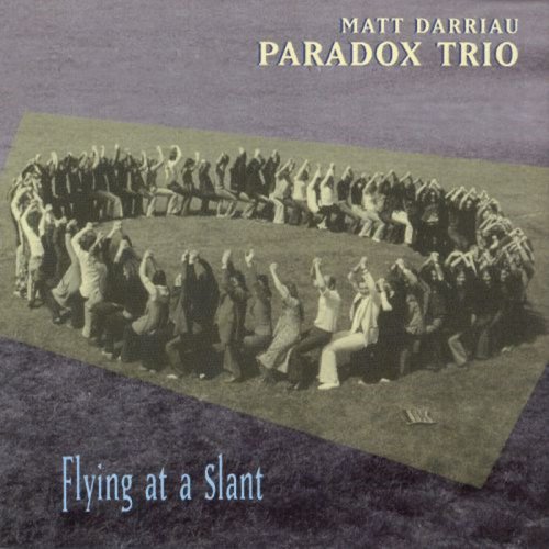 Matt Darriau / Paradox Trio - Flying at a Slant (1997)