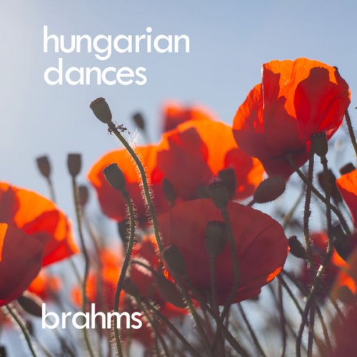 Johannes Brahms - Brahms: Hungarian Dances (2021) FLAC