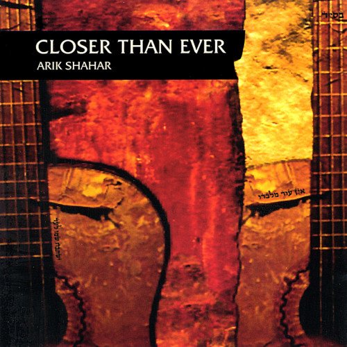 Arik Shahar - Closer than Ever (2002)