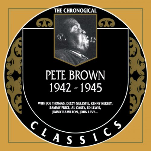 Pete Brown - The Chronological Classics: 1942-1945 (1998)