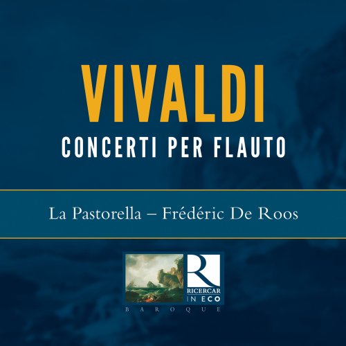 La Pastorella, Frédéric de Roos - Vivaldi: 6 Concerti per flauto, Op. X & Concerti da camera (Ricercar in Eco) (2006)