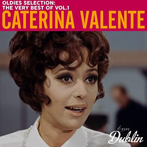 Caterina Valente - Oldies Selection: The Very Best of Vol.1 (2021)