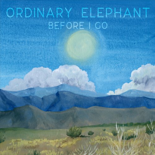 Ordinary Elephant - Before I Go (2017)