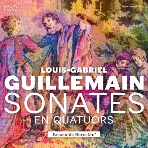 Ensemble Barockin' - Louis-Gabriel Guillemain: Sonates en quatuors (2015) [Hi-Res]