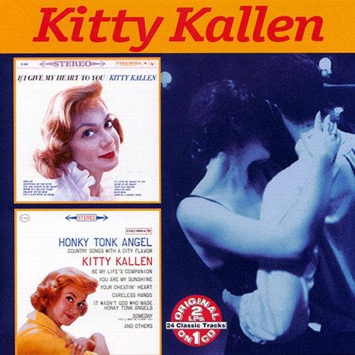 Kitty Kallen - If I Give My Heart to You, Honky Tonk Angel: Country Songs with a City Flavor  (2000) FLAC