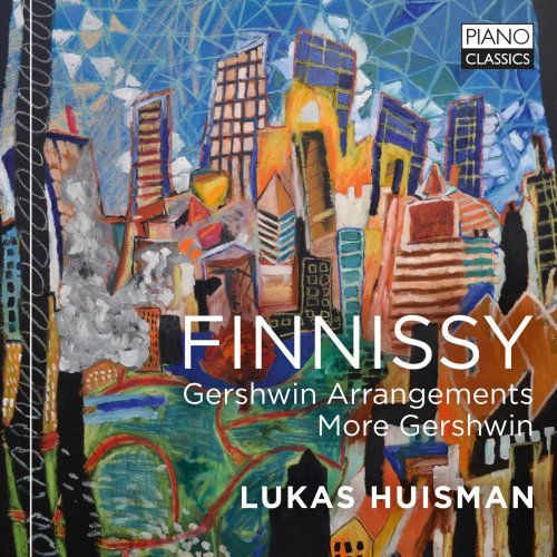 Lukas Huisman - Finnissy: Gershwin Arrangements, More Gershwin (2021) [Hi-Res]