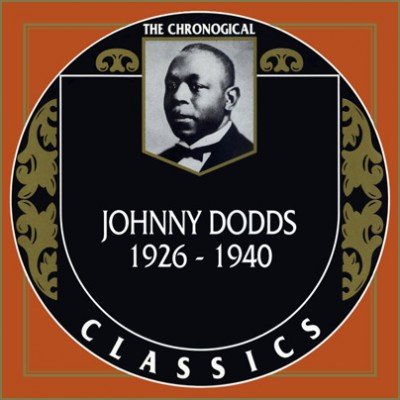 Johnny Dodds - The Chronological Classics, 4 Albums
