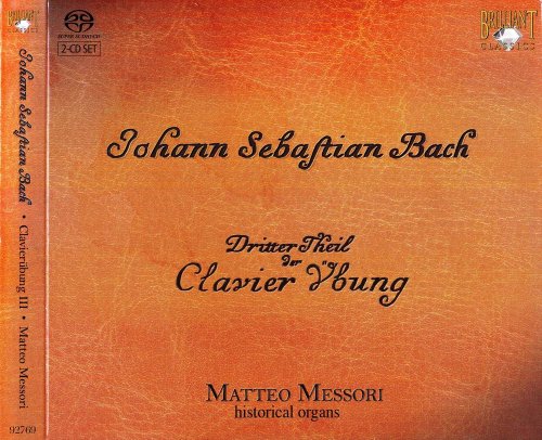 Matteo Messori - J.S. Bach: Dritter Theil der Clavier Ubung (2008) [SACD]