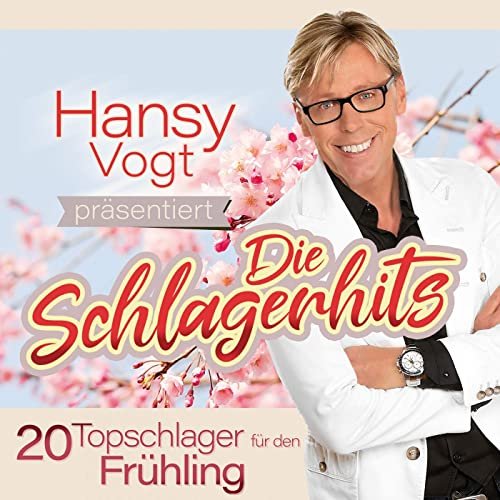 VA - Hansy Vogt präsentiert: Die Schlagerhits (20 Topschlager für den Frühling) (2021)