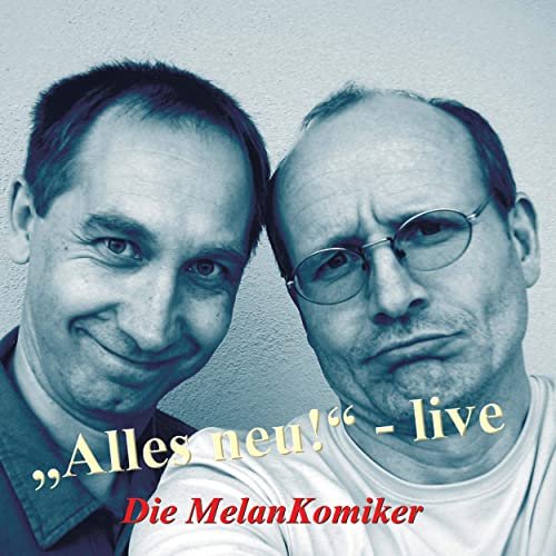 Die MelanKomiker - Alles neu! (Live) (2003/2021)