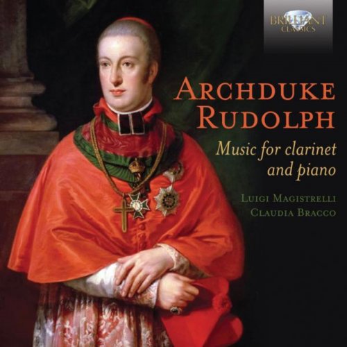 Luigi Magistrelli & Claudia Bracco - Archduke Rudolph: Music for Clarinet and Piano (2014)