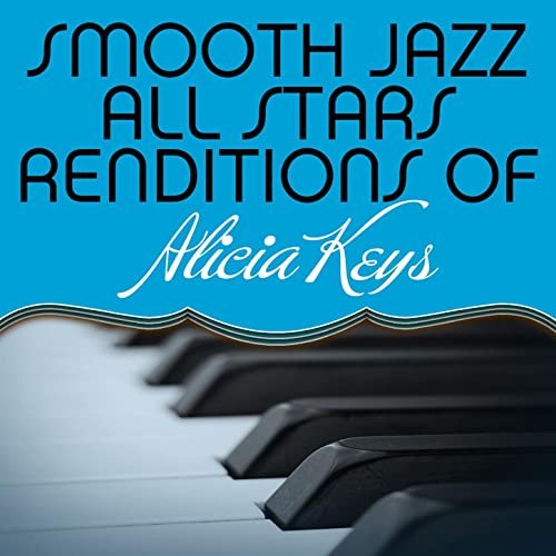 Smooth Jazz All Stars - Smooth Jazz All Stars Renditions of Alicia Keys (2015)