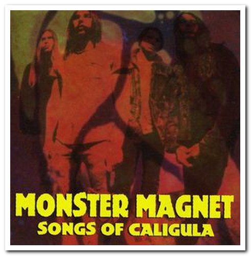 Monster Magnet - Songs Of Caligula (1993)