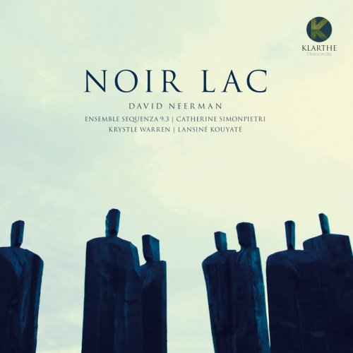 Ensemble Sequenza 9.3 & David Neerman - Noir Lac (2021) [Hi-Res]