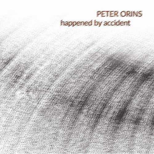 Peter Orins - Happened by Accident (2021) Hi Res