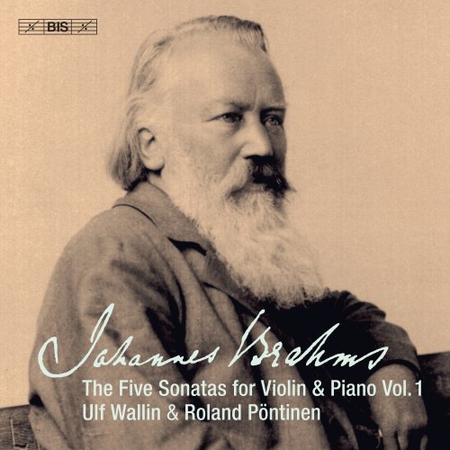 Ulf Wallin, Roland Pontinen - Brahms: The Five Sonatas for Violin & Piano Vol. 1 (2019) CD-Rip
