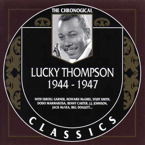 Lucky Thompson - The Chronological Classics: 1944-1947 (2000)