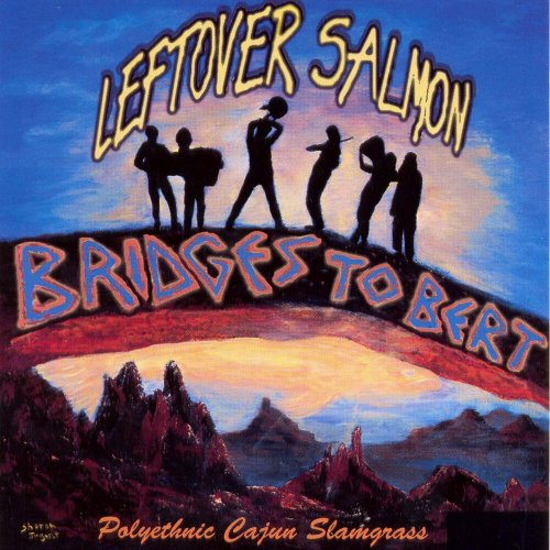 Leftover Salmon - Bridges To Bert (1997)
