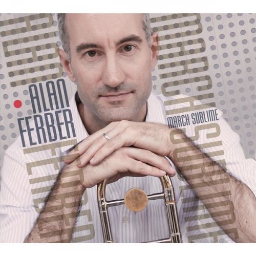 Alan Ferber - March Sublime (2013) FLAC