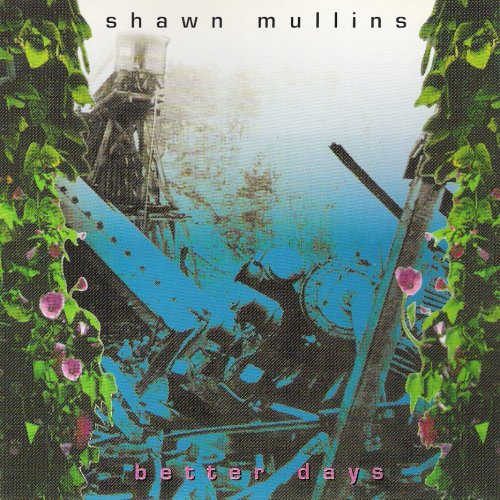 Shawn Mullins - Better Days (1992)
