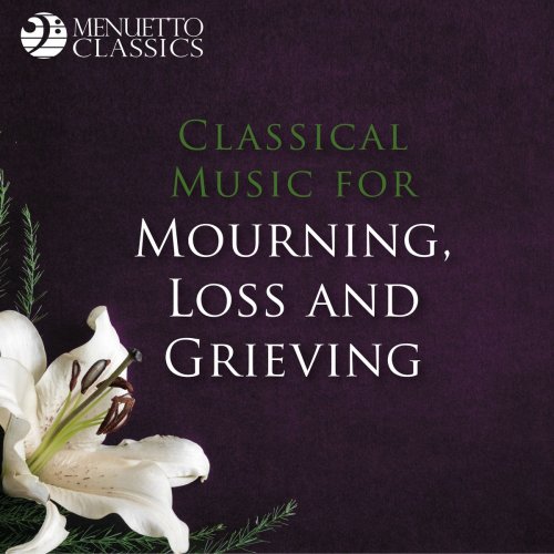 VA - Classical Music for Mourning, Loss and Grieving (2019)