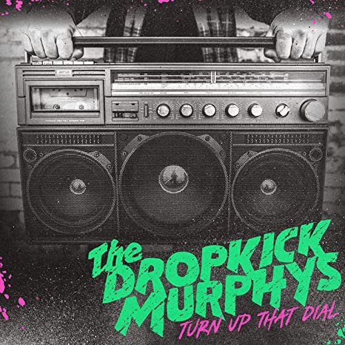 Dropkick Murphys - Turn Up That Dial (2021) Hi Res
