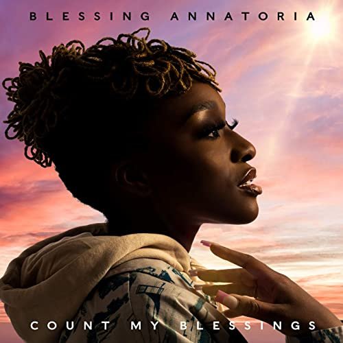 Blessing Annatoria - Count My Blessings (2021) Hi Res