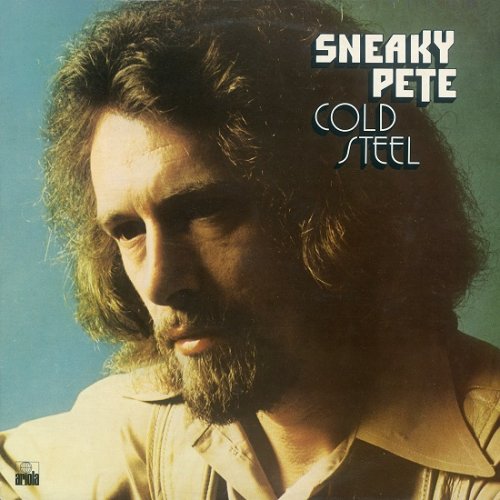 Sneaky Pete - Cold Steel & Sneaky Pete (1974/1979)