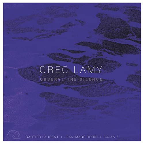 Greg Lamy, Gautier Laurent, Jean-Marc Robin - Observe the Silence (2021) Hi Res