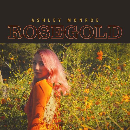 Ashley Monroe - Rosegold (2021) [Hi-Res]