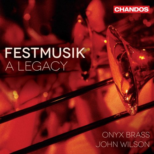 Onyx BrassSeptura & John Wilson - Festmusik: A Legacy (2021) [Hi-Res]