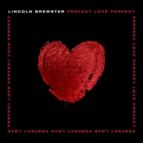 Lincoln Brewster - Perfect Love (2021) Hi-Res